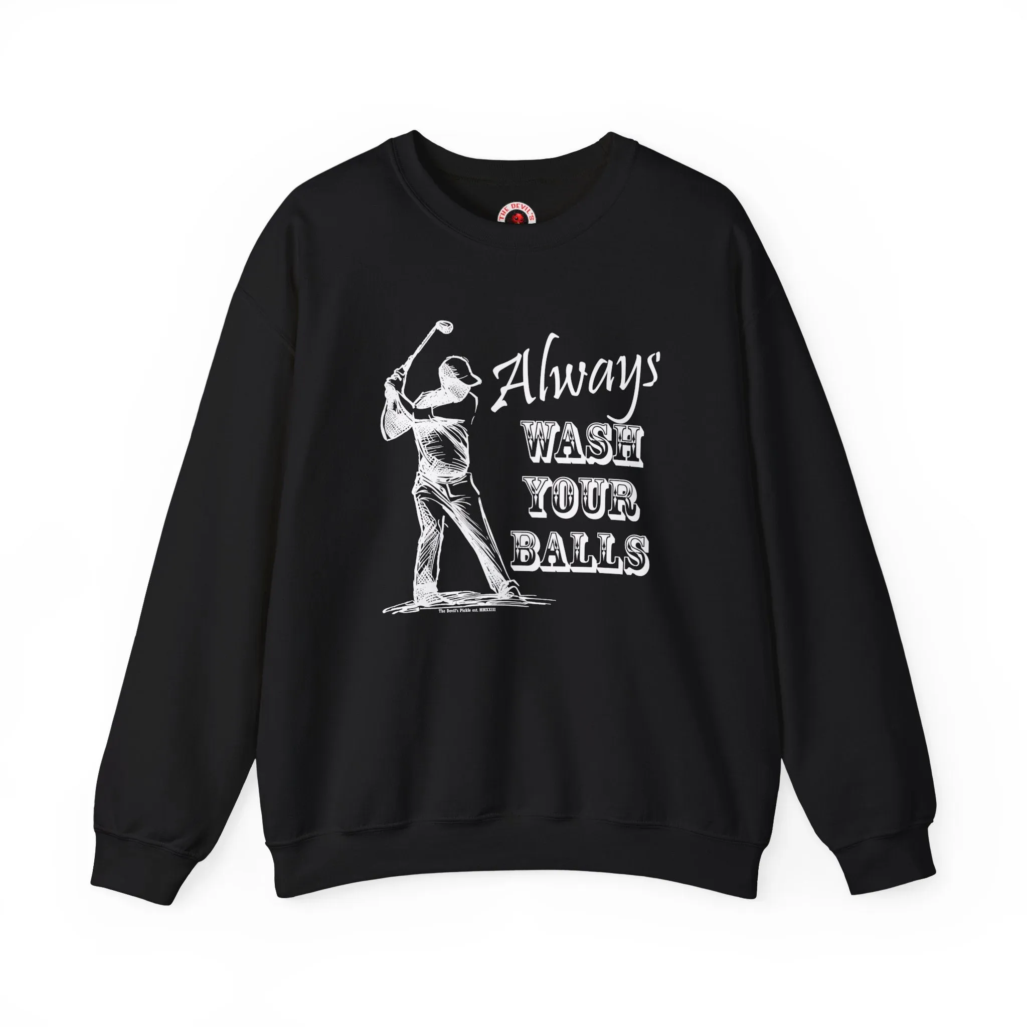 Always Wash Your Balls Golf Crewneck Sweatshirt