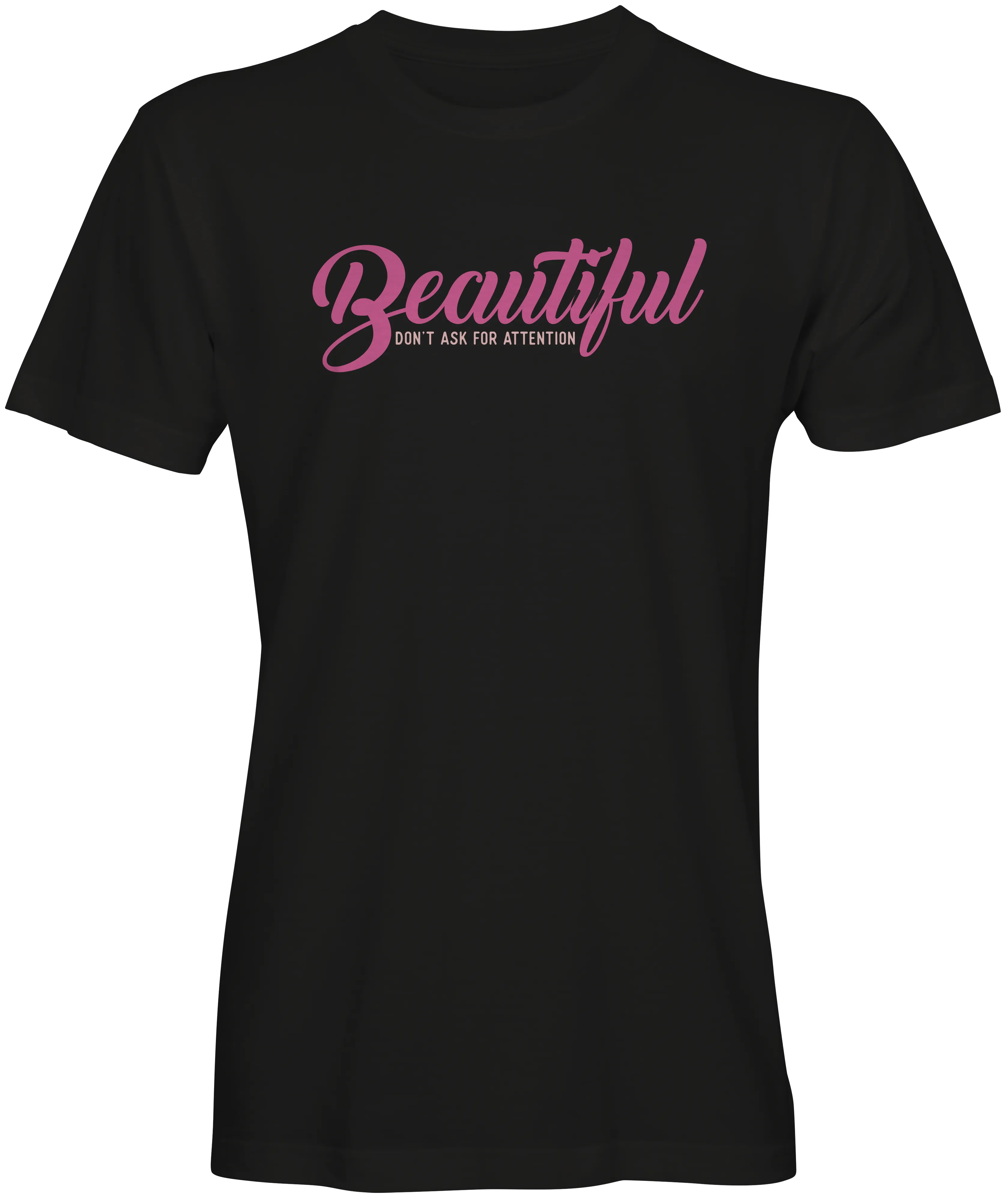 Beautiful Don't Ask for Attention  Unisex T-shirts