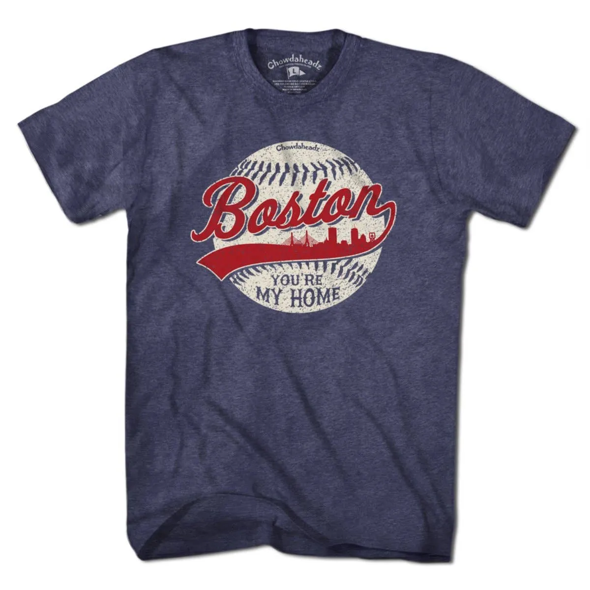 Boston You're My Home Baseball T-Shirt: Unisex / S-Chowdaheadz