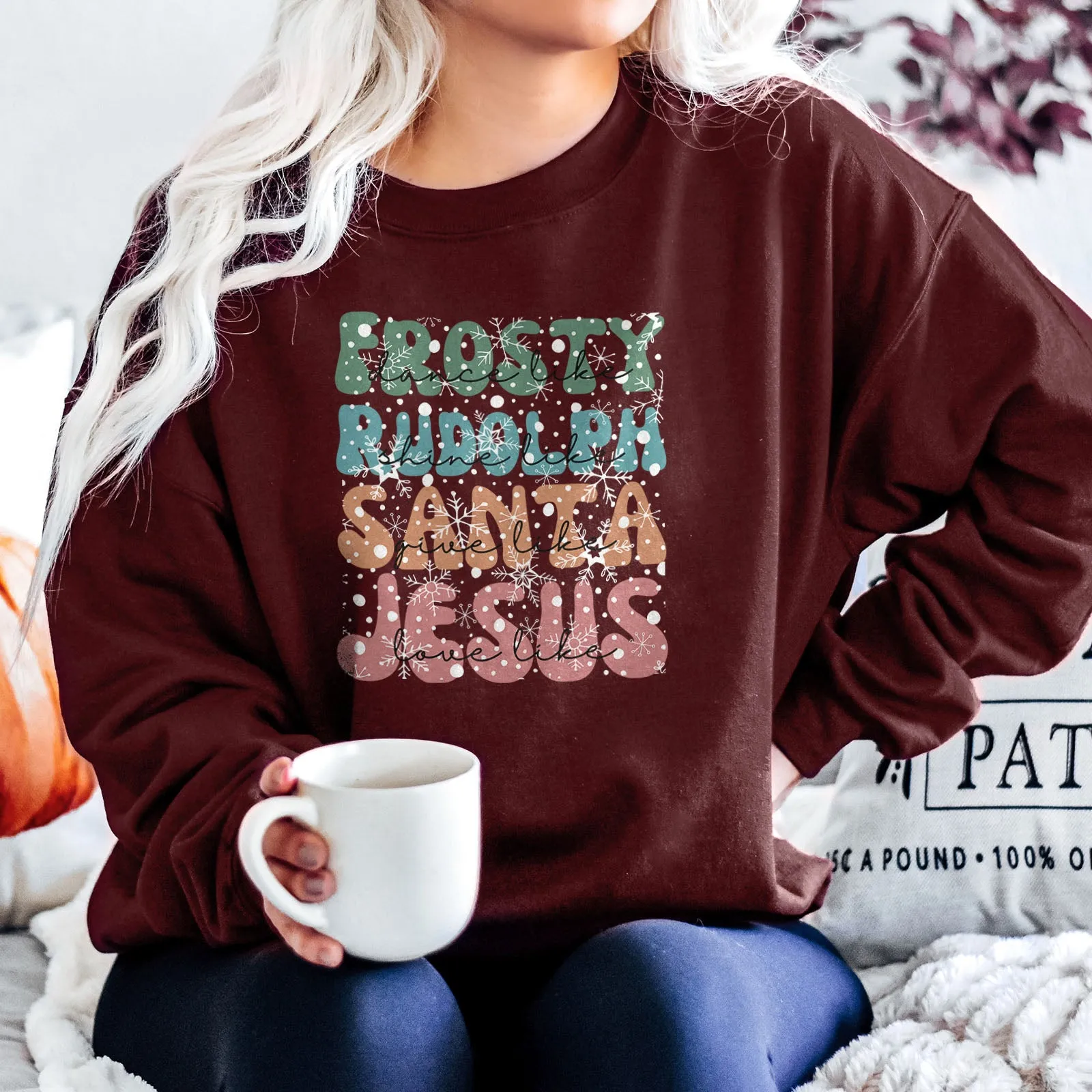 Dance Like Frosty Shine like Rudolph Give like Santa Love Like Jesus Sweatshirt