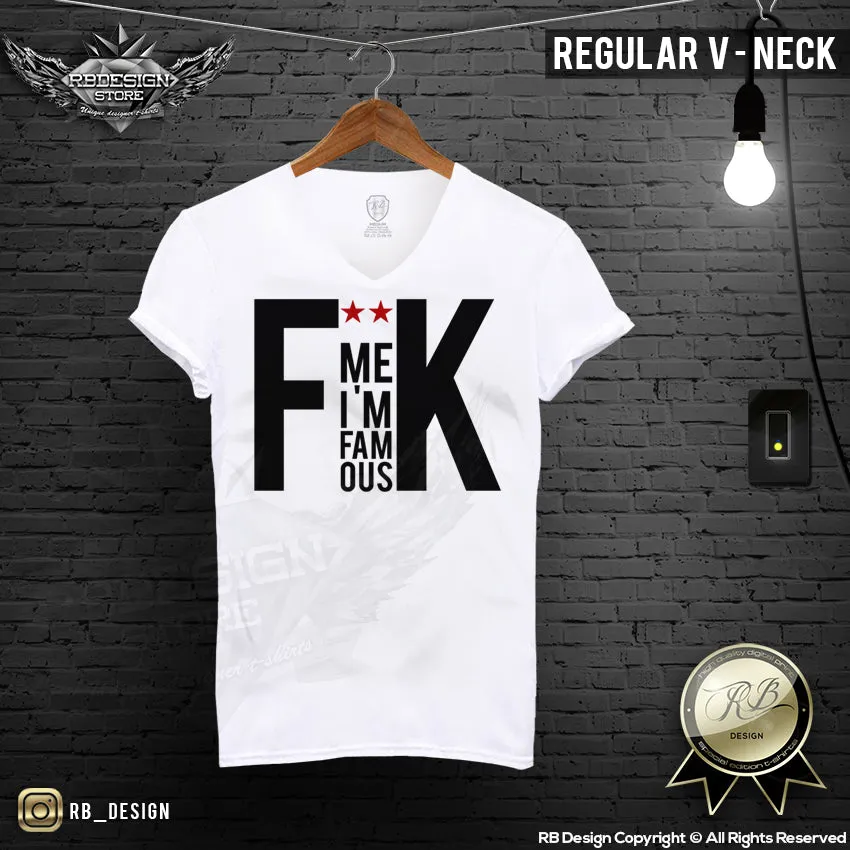 F*ck Me I am Famous Men's T-shirt Cool Funny Slogan Top MD795